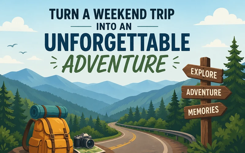 weekend trip adventure ideas
